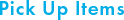 Pick Up Items